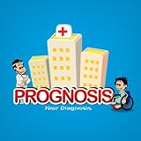 Prognosis : Your Diagnosis