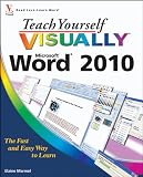 Teach Yourself VISUALLY Word 2010 (Teach Yourself VISUALLY (Tech))