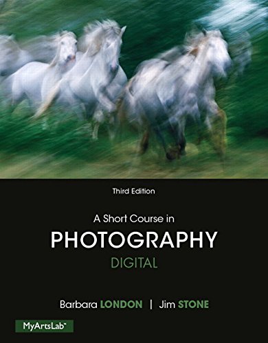 Short Course in Photography: Digital, A, Plus NEW MyArtsLab with Pearson eText -- Access Card Package (3rd Edition)