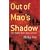 Out of Mao's Shadow: The Struggle for the Soul of a New China