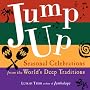 Jump Up: Good Times Throughout the Seasons with Celebrations from Around the World