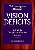 Understanding and Managing Vision Deficits: A Guide to Occupational Therapists