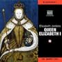 Life and Times of Queen Elizabeth I (Naxos Audio)