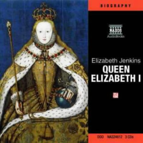 Life and Times of Queen Elizabeth I (Naxos Audio)