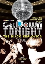 KC And The Sunshine Band Present Get Down Tonight - The Disco Explosion Live