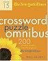 The New York Times Crossword Puzzle Omnibus Volume 15: 200 Puzzles from the Pages of The New York Times (New York Times Crossword Puzzle Omnibus)