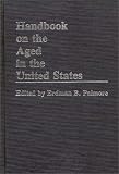 Handbook on the Aged in the United States