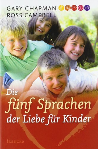 Download Die fünf Sprachen der Liebe für Kinder: Wie Kinder Liebe ausdrücken und empfangen Download Die fünf Sprachen der Liebe für Kinder: Wie Kinder Liebe ausdrücken und empfangen