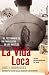 La Vida Loca (Always Running): El Testimonio de un Pandillero en Los Angeles