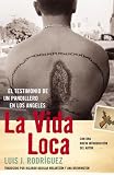 La Vida Loca (Always Running): El Testimonio de un Pandillero en Los Angeles