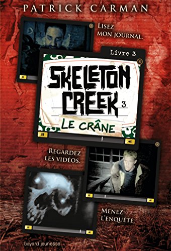 Skeleton Creek t.3 ; le crâne