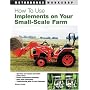 How to Use Implements on Your Small-scale Farm (Motorbooks Workshop)