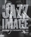 The Jazz Image: Masters of Jazz Photography