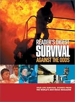Survival Against the Odds: 40 Incredible-but-true Tales of Survival from "Reader's Digest" Magazine (Readers Digest)