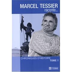 Marcel Tessier raconte: Tome 1 - Nouvelle �dition