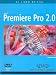 Book Premiere Pro 2.0 / Adobe Premiere Pro 2.0 Classroom in a Book (Medios Digitales Y Creatividad / Digital and Creativity Mediums)