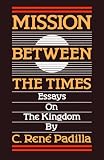 Mission between the Times: Essays on the Kingdom