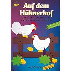 Auf dem H�hnerhof. Kinderleichte Fensterbilder aus Tonkarton beliebig kombinierbar