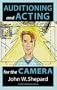 Auditioning and Acting for the Camera: Proven Techniques for Auditioning and Performing in Film, Episodic Tv, Sitcoms, Soap Operas, Commercials, and Industrials (Career Development Series)