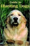 Guide to Hunting Dogs