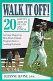 Walk It Off: 20 Minutes a Day to Health and Fitness (Plume)