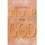 Setting a Trap for God: The Aramaic Prayer of Jesus