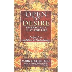 Open To Desire: Embracing A Lust For Life: Insights From Buddhism And Psychotherapy