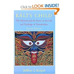 Kali's Child: The Mystical and the Erotic in the Life and Teachings of Ramakrishna