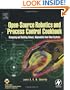 Open-Source Robotics and Process Control Cookbook: Designing and Building Robust, Dependable Real-time Systems
