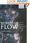 Worlds of Flow: A History of Hydrodynamics from the Bernoullis to Prandtl