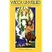 Wicca Unveiled: The Complete Rituals of Modern Witchcraft
