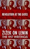 Revolution at the Gates: Zizek on Lenin, the 1917 Writings