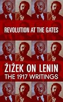 Revolution at the Gates: Zizek on Lenin, the 1917 Writings