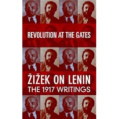 Revolution at the Gates: Zizek on Lenin, the 1917 Writings