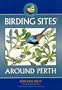 Birding Sites Around Perth