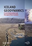 Iceland Geodynamics: Crustal Deformation and Divergent Plate Tectonics (Springer-Praxis Books): Crustal Deformation and Divergent Plate Tectonics (Springer-Praxis Books)