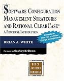 Software Configuration Management Strategies and Rational ClearCase(R): A Practical Introduction (Addison-Wesley Object Technology)