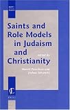 Saints and Role Models in Judaism and Christianity (Jewish & Christian Perspectives Series)