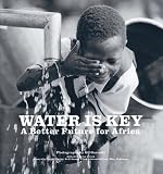 Water Is Key: A Better Future for Africa