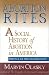 Abortion Rites: A Social History of Abortion in America by Marvin Olasky