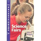 Click here to buy The Parent's Guide to Science Fairs (The Parent's Guide) by  John Barron.