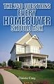 The 250 Questions Every Homebuyer Should Ask