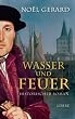 Wasser und Feuer: Historischer Roman