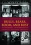 Bulls, Bears, Boom, and Bust: A Historical Encyclopedia of American Business Concepts