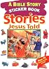 Bible Story Sticker Book: Stories Jesus Told (Bible Story Sticker Books)