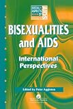 Bisexualities and AIDS: International Perspectives (Social Aspects of AIDS)