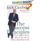 The Success Principles: How to Get From Where You Are to Where You Want to Be by  Jack Canfield and Janet Switzer