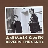 Animals & Men - Revel in the Static ( Audio CD ) - B000BLI56O