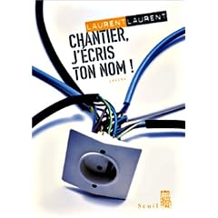 Chantier, j'�cris ton nom ! suivi de Pour en finir avec la papeterie