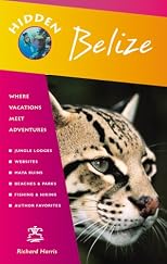 Hidden Belize: Including Tikal and the Cayes (Hidden Belize)